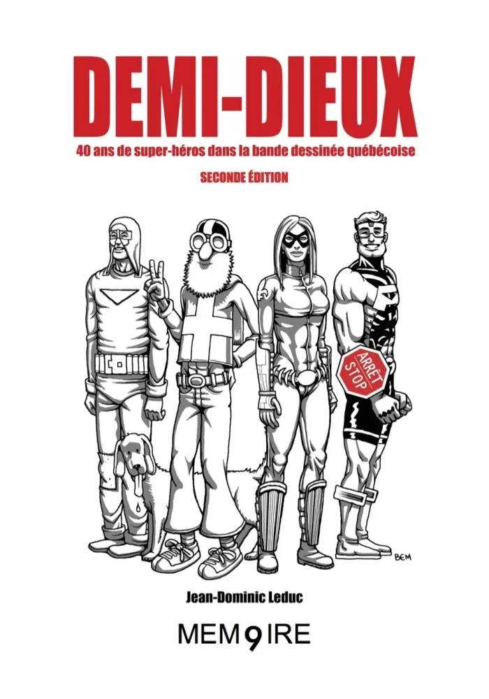 DEMI-DIEUX 40 ANS DE SUPER-HÉROS DANS LA BANDE DESSINÉE QUÉBÉCOISE