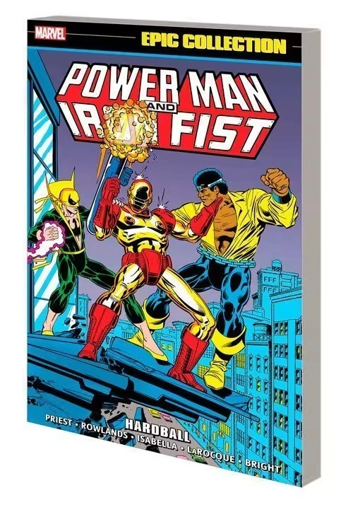 POWER MAN AND IRON FIST EPIC COLLECTION: HARDBALL TPB