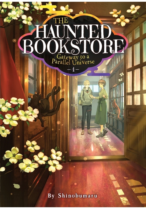 THE HAUNTED BOOKSTORE - GATEWAY TO A PARALLEL UNIVERSE (LIGHT NOVEL) VOL. 4