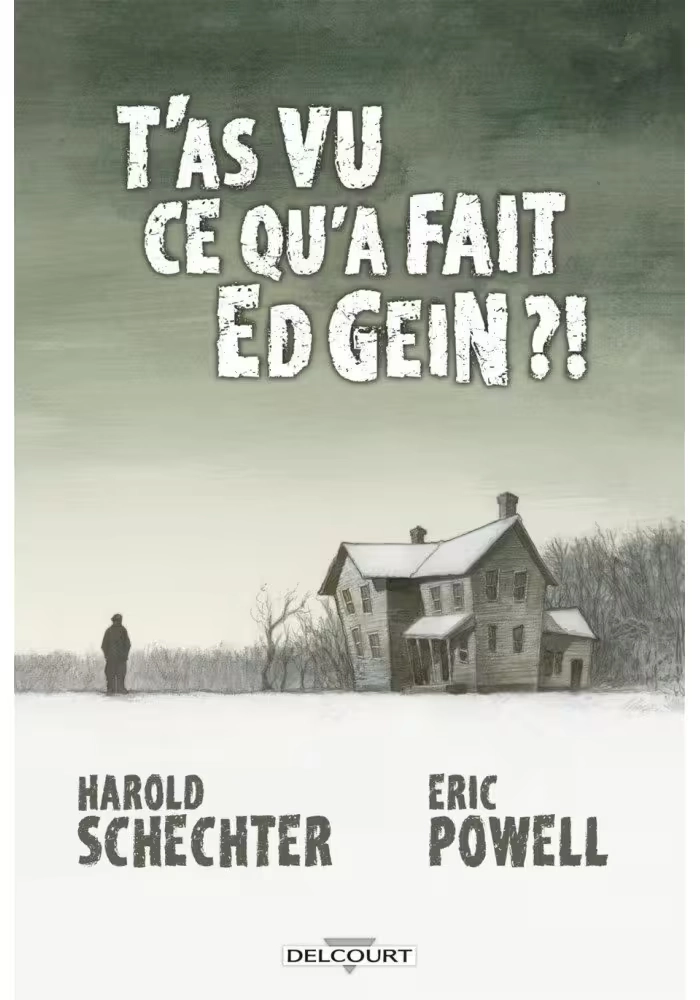 T'AS VU CE QU'A FAIT ED GEIN?