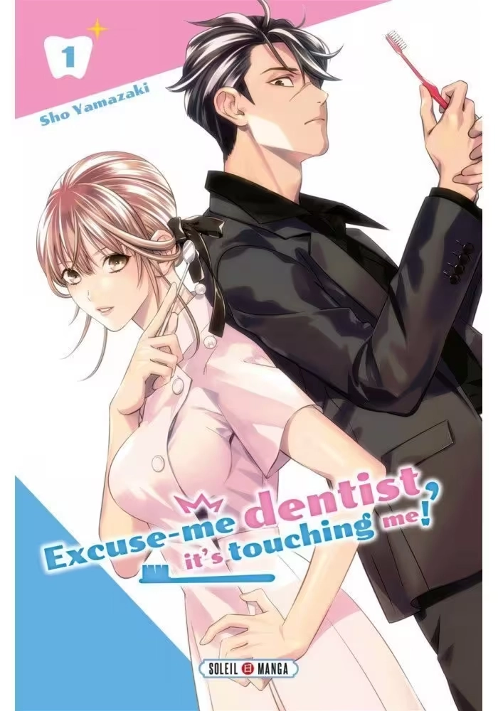 EXCUSE ME DENTIST, IT'S TOUCHING ME! TOME 1