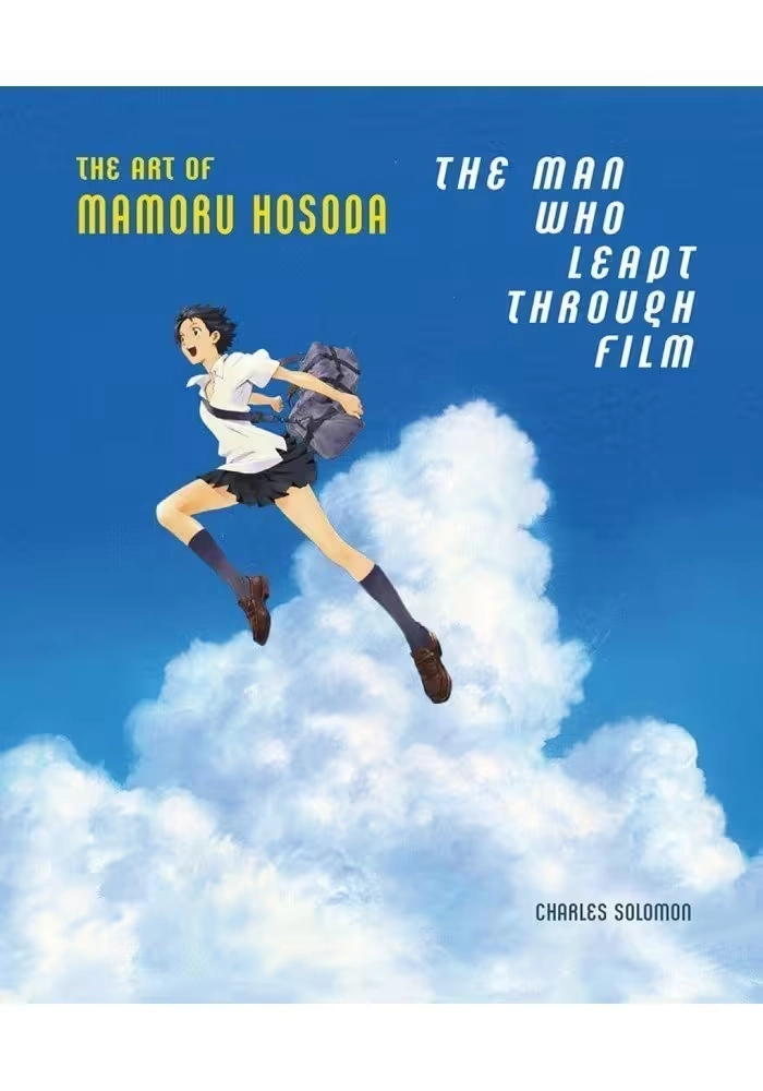 MAN WHO LEAPT THROUGH FILM ART OF MAMORU HOSODA HC