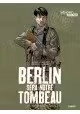 BERLIN SERA NOTRE TOMBEAU TOME 3