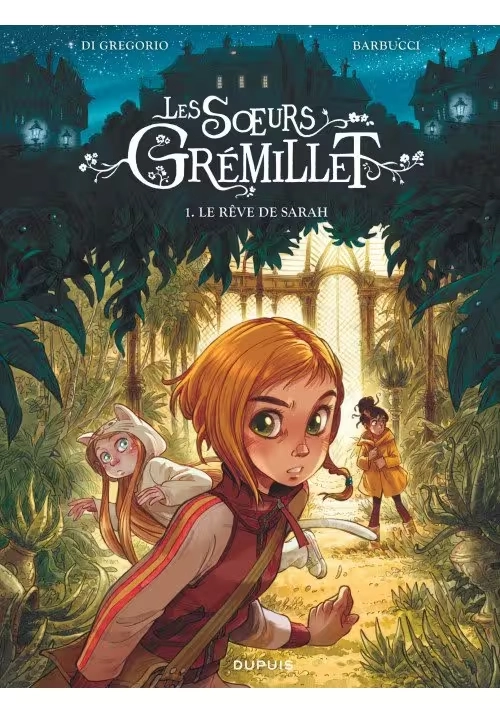 LES SOEURS GRÉMILLET - TOME 1 : LE RÊVE DE SARAH