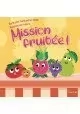 MISSION FRUITÉE!