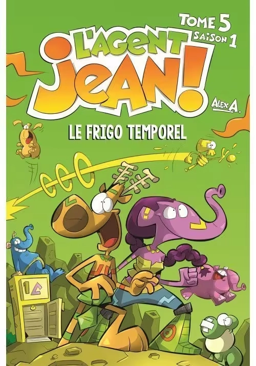 L'AGENT JEAN! - SAISON 1, TOME 5 : LE FRIGO TEMPOREL