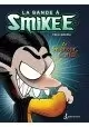 LA BANDE À SMIKEE - TOME 4 : LE SEIGNEUR DU MAL