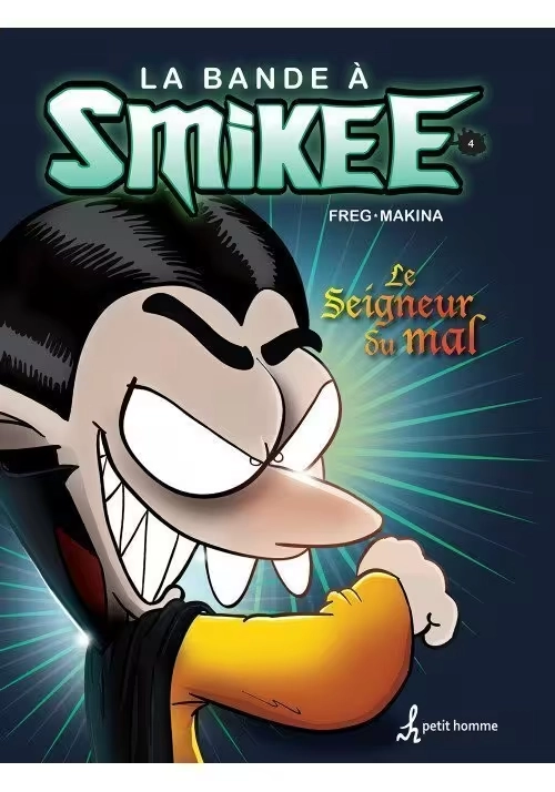 LA BANDE À SMIKEE - TOME 4 : LE SEIGNEUR DU MAL