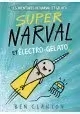 LES AVENTURES DE NARVAL ET GELATO - TOME 2 : SUPER NARVAL ET ÉLECTRO-GELATO