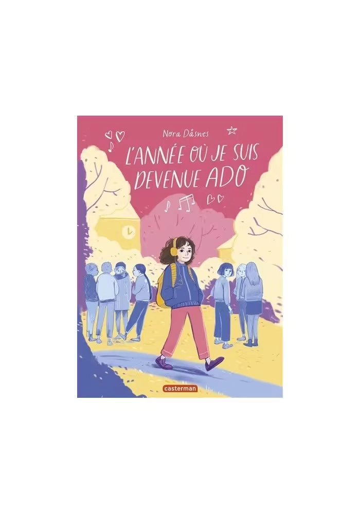 L'ANNÉE OÙ JE SUIS DEVENUE ADO