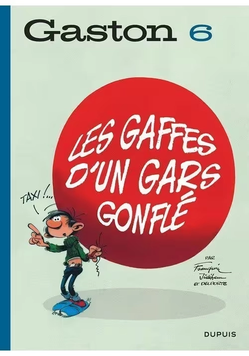 GASTON TOME 6 : LES GAFFES D'UN GARS GONFLÉ