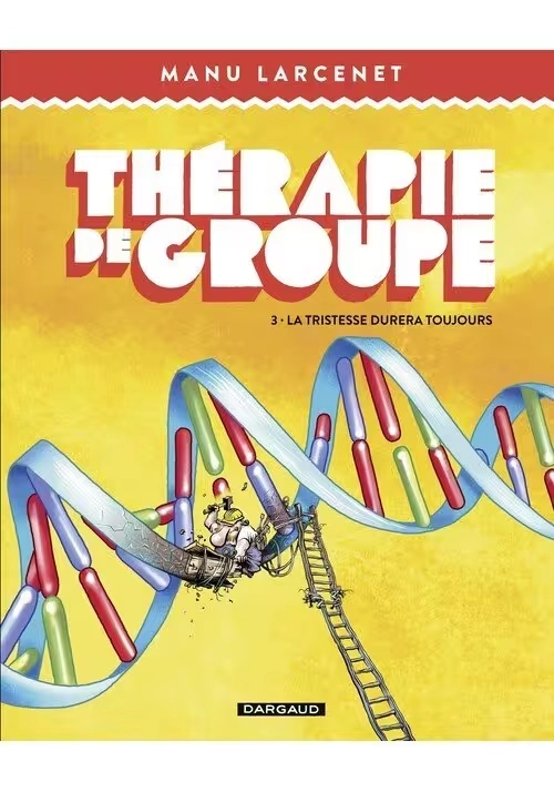 THÉRAPIE DE GROUPE TOME 3 : LA TRISTESSE DURERA TOUJOURS