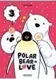 POLAR BEAR IN LOVE TOME 3