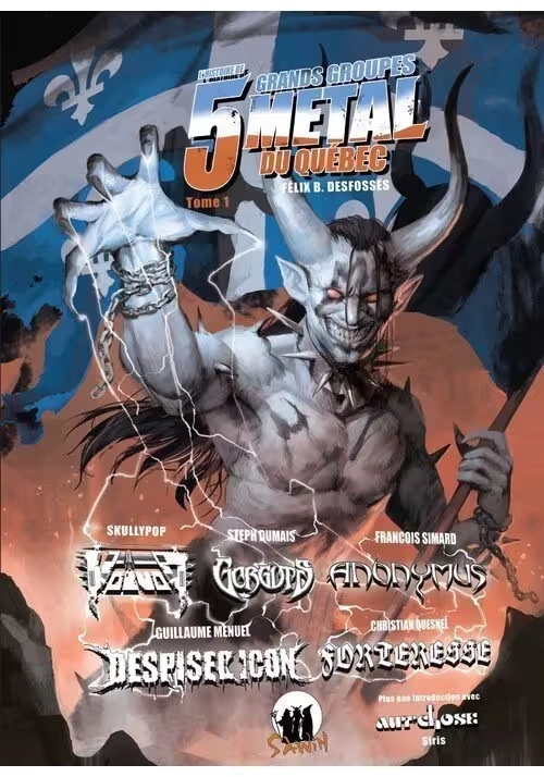 L'HISTOIRE DE 5 GRANDS GROUPES METAL DU QUÉBEC - TOME 1 : VOIVOD, GORGUTS, ANONYMUS, DESPISED ICON, FORTERESSE & AUT'CHOSE