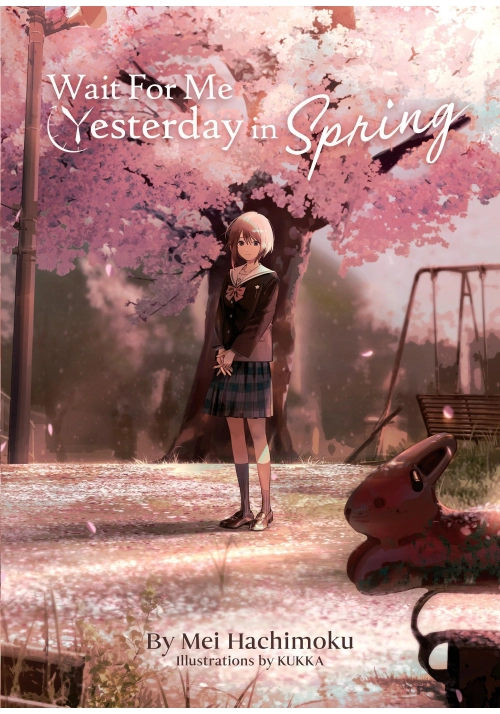 WAIT FOR ME YESTERDAY IN SPRING (LIGHT NOVEL)