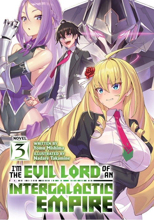 I’M THE EVIL LORD OF AN INTERGALACTIC EMPIRE! (LIGHT NOVEL) VOL. 3