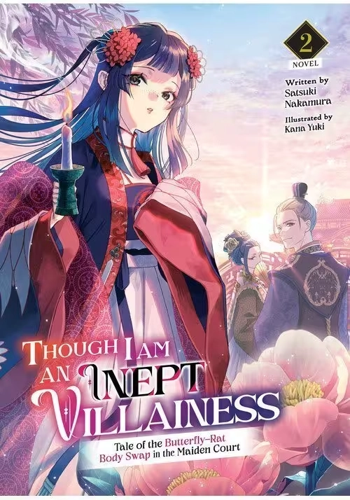 THOUGH I AM AN INEPT VILLAINESS: TALE OF THE BUTTERFLY-RAT BODY SWAP IN THE MAIDEN COURT (LIGHT NOVEL) VOL. 2