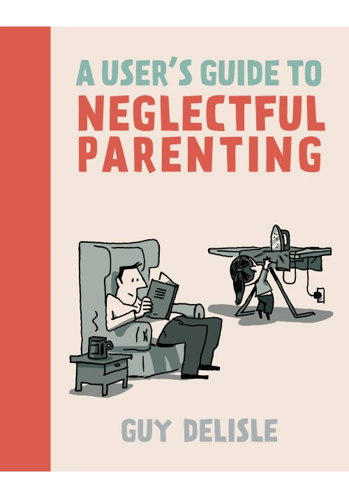 USERS GUIDE TO NEGLECTFUL PARENTING GN (MR)
