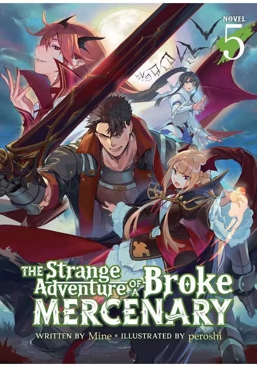 THE STRANGE ADVENTURE OF A BROKE MERCENARY (LIGHT NOVEL) VOL. 5