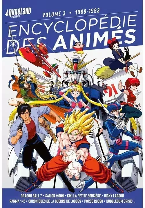 ENCYCLOPÉDIE DES ANIMÉS - TOME 3 : 1989-1993