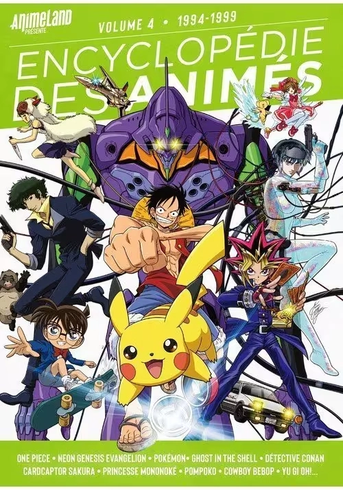 ENCYCLOPÉDIE DES ANIMÉS - TOME 4 : 1994-1999