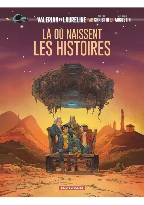VALERIAN ET LAURELINE PAR CHRISTIN & AUGUSTIN : LÀ OÙ NAISSENT LES HISTOIRES