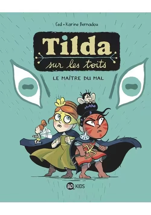 TILDA SUR LES TOITS TOME 2 : LE MAÎTRE DU MAL