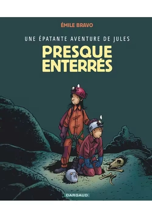 UNE ÉPATANTE AVENTURE DE JULES TOME 3 : PRESQUE ENTERRÉS