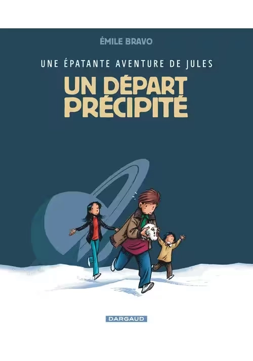 UNE ÉPATANTE AVENTURE DE JULES TOME 4 : UN DÉPART PRÉCIPITÉ