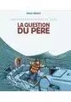 UNE ÉPATANTE AVENTURE DE JULES TOME 5 : LA QUESTION DU PÈRE