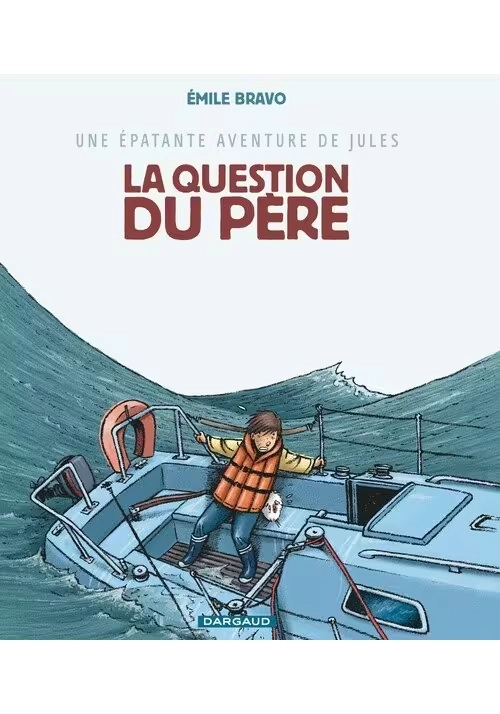 UNE ÉPATANTE AVENTURE DE JULES TOME 5 : LA QUESTION DU PÈRE