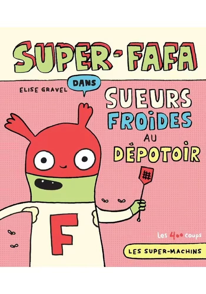 SUPER-FAFA DANS SUEURS FROIDES AU DÉPOTOIR