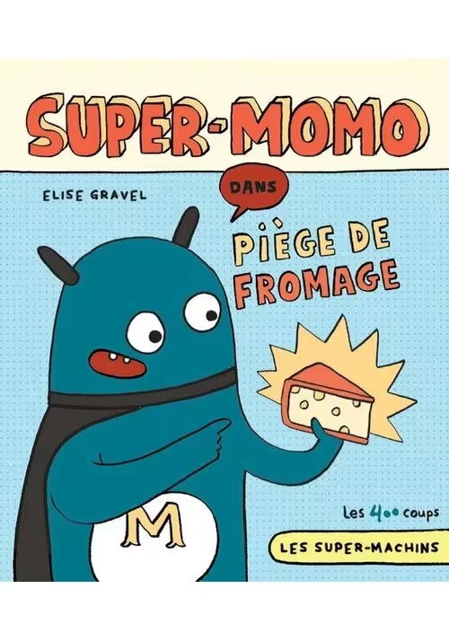 SUPER-MOMO DANS PIÈGE DE FROMAGE