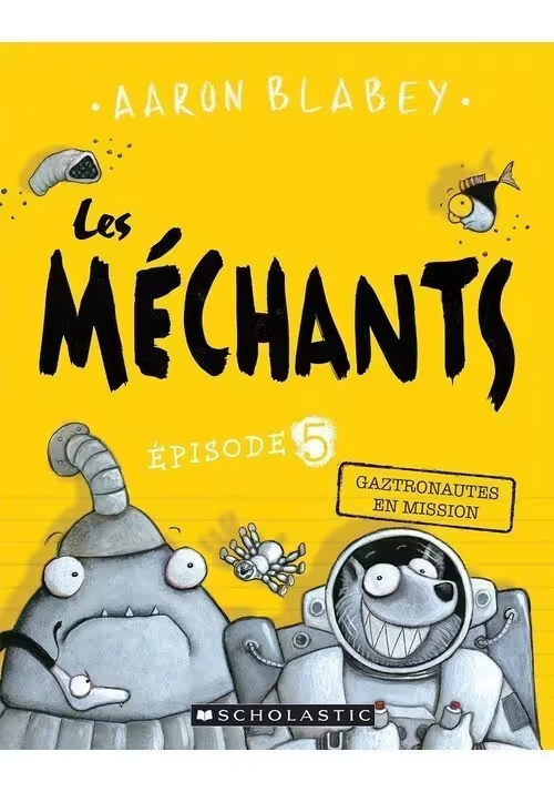 LES MÉCHANTS TOME 5 : GAZTRONAUTES EN MISSION