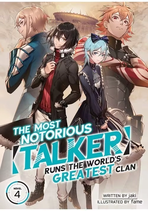 THE MOST NOTORIOUS “TALKER” RUNS THE WORLD’S GREATEST CLAN (LIGHT NOVEL) VOL. 4