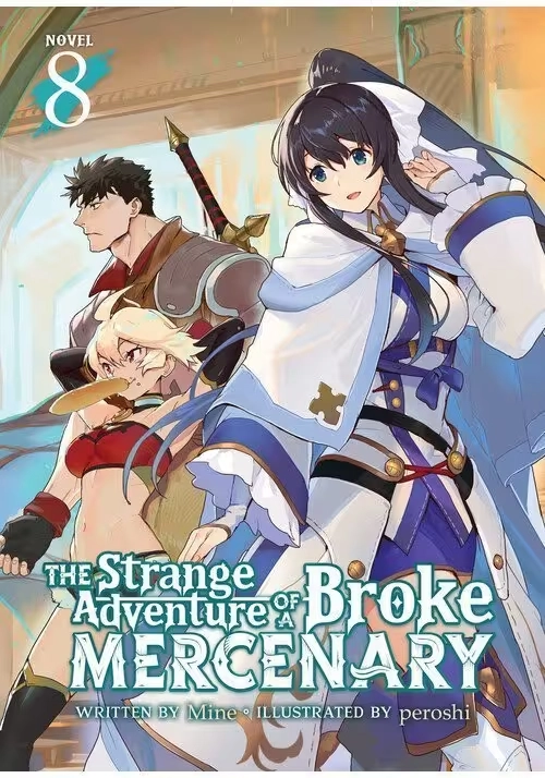 THE STRANGE ADVENTURE OF A BROKE MERCENARY (LIGHT NOVEL) VOL. 8