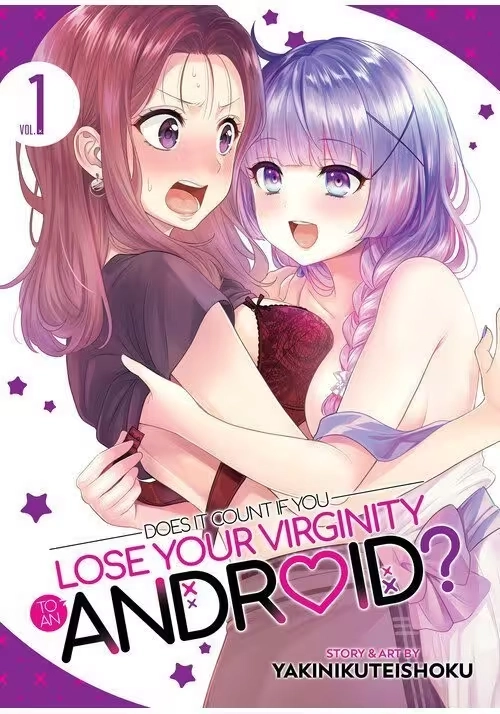 DOES IT COUNT IF YOU LOSE YOUR VIRGINITY TO AN ANDROID? VOL. 1