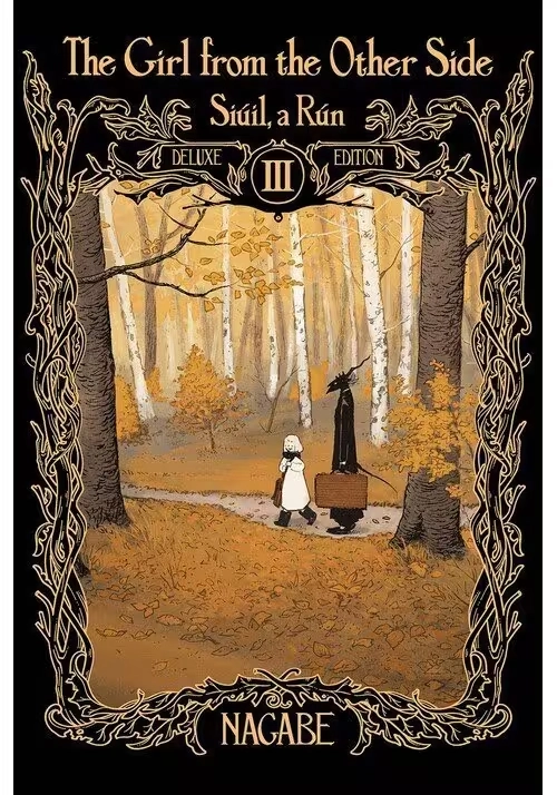 THE GIRL FROM THE OTHER SIDE: SIÚIL, A RÚN DELUXE EDITION III (VOL. 7-9 HARDCOVER OMNIBUS)