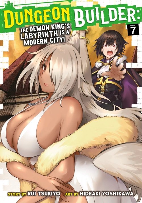 DUNGEON BUILDER: THE DEMON KING'S LABYRINTH IS A MODERN CITY! (MANGA) VOL. 7