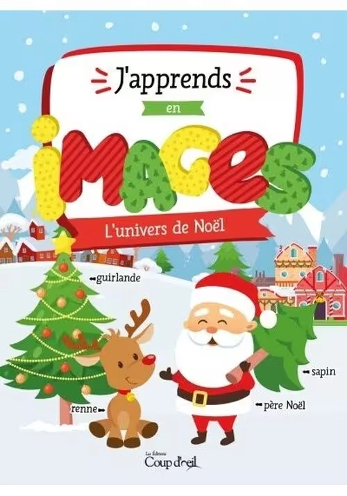 J'APPRENDS EN IMAGE : L'UNIVERS DE NOËL