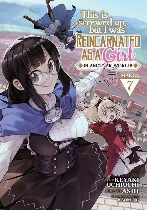THIS IS SCREWED UP, BUT I WAS REINCARNATED AS A GIRL IN ANOTHER WORLD! (MANGA) VOL. 7