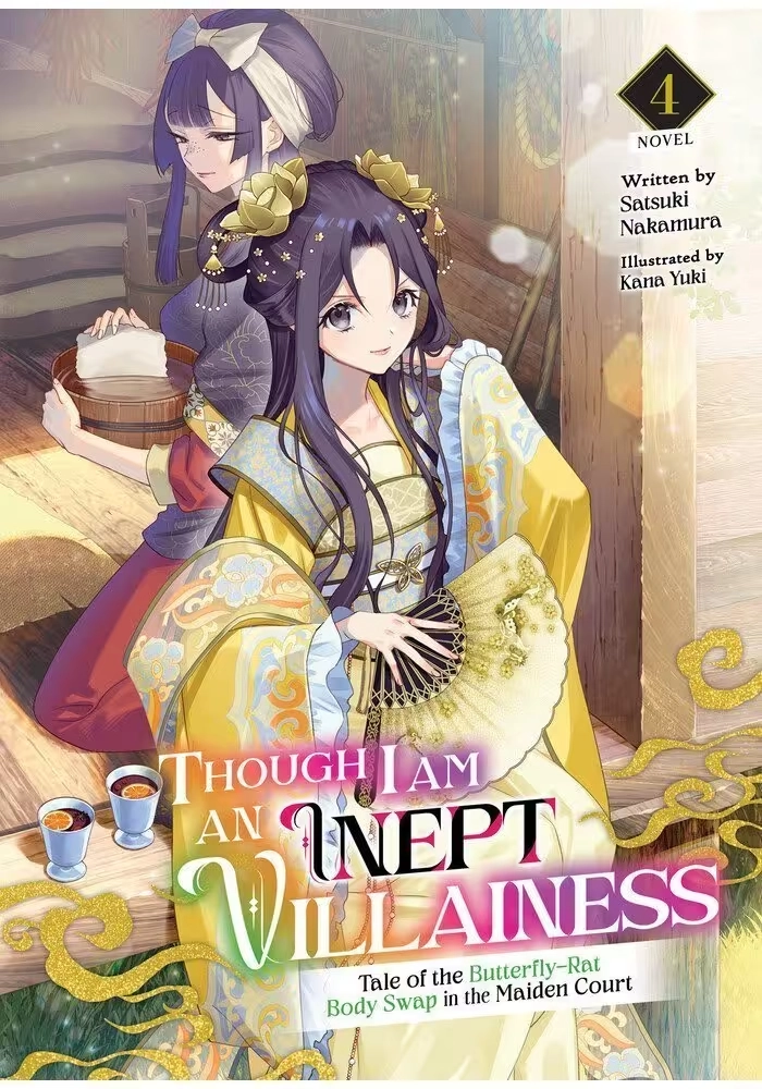 THOUGH I AM AN INEPT VILLAINESS: TALE OF THE BUTTERFLY-RAT BODY SWAP IN THE MAIDEN COURT (LIGHT NOVEL) VOL. 4