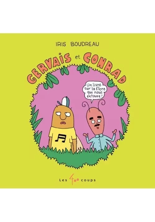 GERVAIS ET CONRAD: UN LIVRE SUR LA FLORE QUI NOUS ENTOURE!