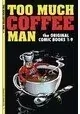 TOO MUCH COFFEE MAN ORIGINAL COMICS 1-9 TP SGN