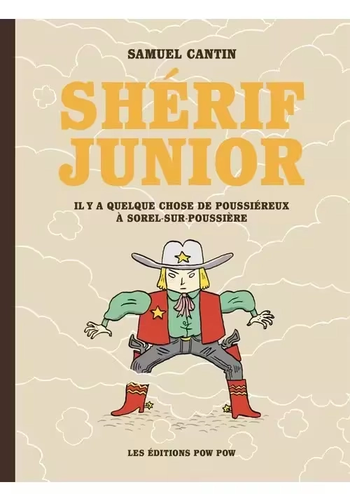 SHÉRIF JUNIOR : IL Y A QUELQUE CHOSE DE POUSSIÉREUX À SOREL-SUR-POUSSIÈRE