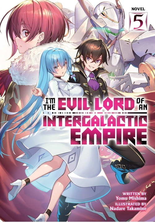 I'M THE EVIL LORD OF AN INTERGALACTIC EMPIRE! (LIGHT NOVEL) VOL. 5