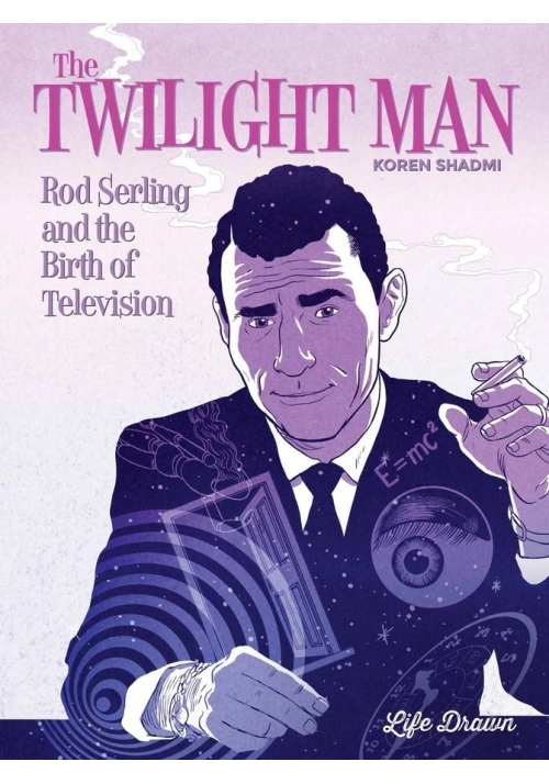 TWILIGHT MAN ROD SERLING AND BIRTH OF TELEVISION HC