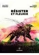 RÉSISTER ET FLEURIR