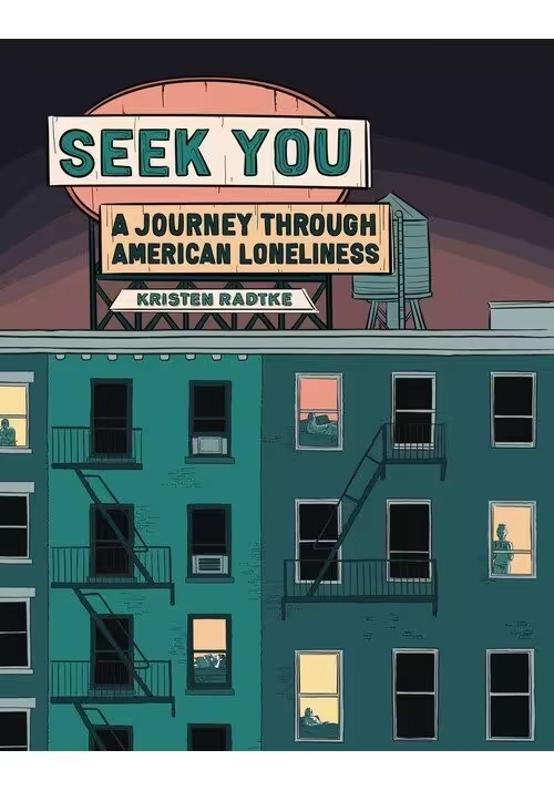 SEEK YOU JOURNEY THROUGH AMERICAN LONELINESS GN