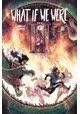 WHAT IF WE WERE TP VOL 02